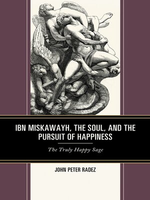 cover image of Ibn Miskawayh, the Soul, and the Pursuit of Happiness